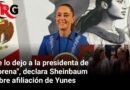 «Se lo dejo a la presidenta de Morena», declara Sheinbaum sobre afiliación de Yunes 