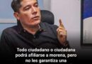 Todo ciudadano o ciudadana podrá afiliarse a #morena pero no les garantiza una candidatura: Jacinto González