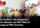 Los Chuchos nos obligaron a hacer alianzas con PRI-PAN, se disculpa el PRD Guerrero