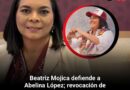 Beatriz Mojica defiende a Abelina López; revocación de mandato es una vacilada, dice
