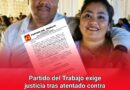 Partido del Trabajo exige justicia tras atentado contra alcalde de Metlatónoc