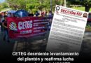 CETEG desmiente levantamiento del plantón y reafirma lucha contra la Ley del ISSSTE
