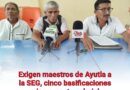 Exigen maestros de Ayutla a la SEG, cinco basificaciones e incremento salarial